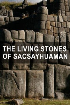 The Living Stones of Sacsayhuamán (2014)